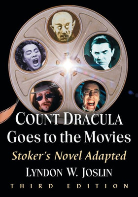 Count Dracula Goes To The Movies: Stoker's Novel Adapted, 3D Ed.