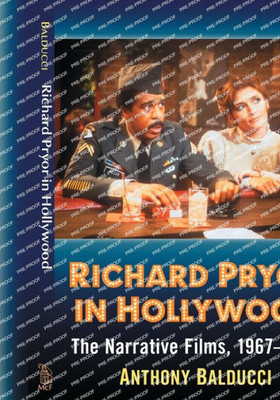 Richard Pryor In Hollywood: The Narrative Films, 1967-1997