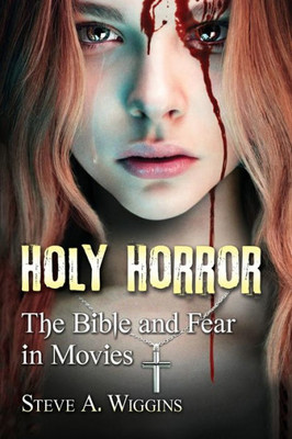 Holy Horror: The Bible And Fear In Movies