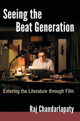 Seeing The Beat Generation: Entering The Literature Through Film