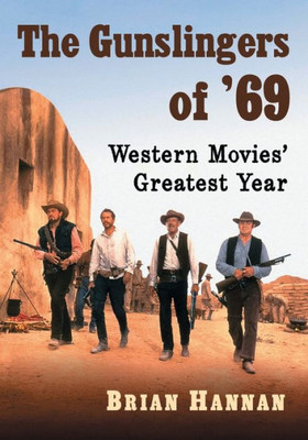 The Gunslingers Of '69: Western Movies' Greatest Year