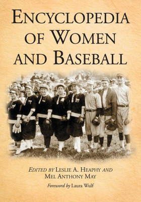 Encyclopedia Of Women And Baseball