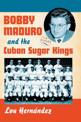 Bobby Maduro And The Cuban Sugar Kings