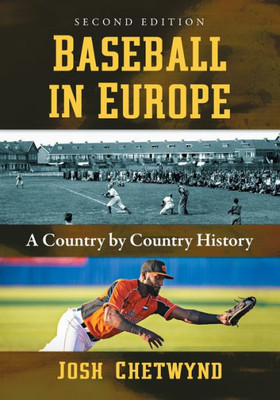 Baseball In Europe: A Country By Country History, 2D Ed.
