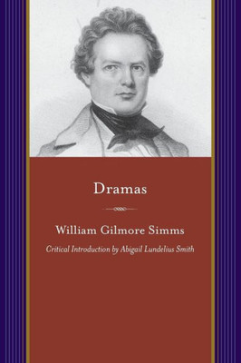 Dramas: Norman Maurice, Michael Bonham, And Benedict Arnold (Projects Of The Simms Initiatives)