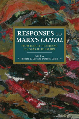 Responses To Marx's Capital: From Rudolf Hilferding To Isaak Illich Rubin (Historical Materialism, 144)