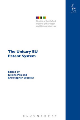 The Unitary Eu Patent System (Studies Of The Oxford Institute Of European And Comparative Law)
