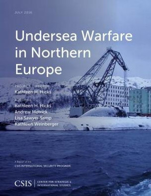 Undersea Warfare In Northern Europe (Csis Reports)