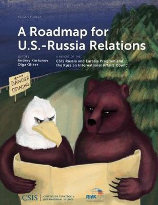 A Roadmap For U.S.-Russia Relations (Csis Reports)