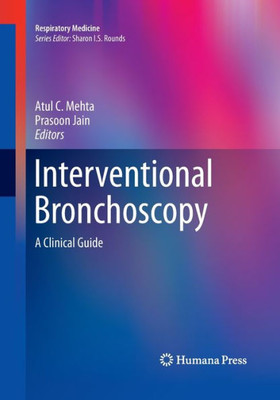 Interventional Bronchoscopy: A Clinical Guide (Respiratory Medicine)