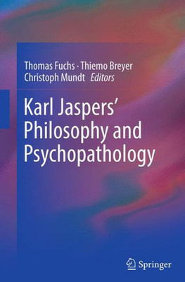 Karl Jaspers Philosophy And Psychopathology