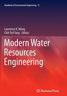 Modern Water Resources Engineering (Handbook Of Environmental Engineering, 15)