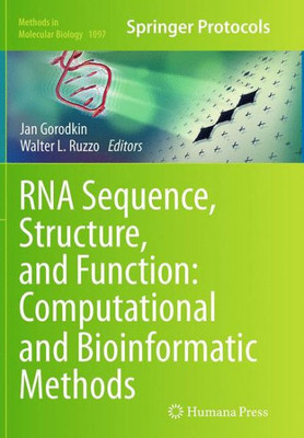 Rna Sequence, Structure, And Function: Computational And Bioinformatic Methods (Methods In Molecular Biology, 1097)