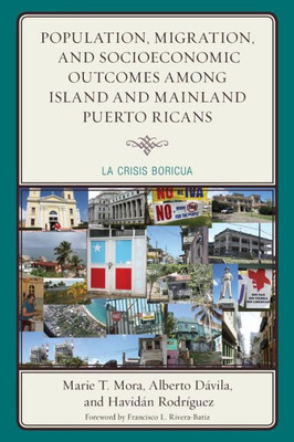 Population, Migration, And Socioeconomic Outcomes Among Island And Mainland Puerto Ricans