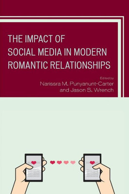 The Impact Of Social Media In Modern Romantic Relationships (Studies In New Media)