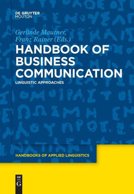 Handbook Of Business Communication: Linguistic Approaches (Handbooks Of Applied Linguistics) (Handbooks Of Applied Linguistics, 13)