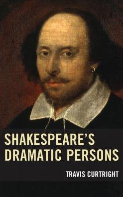 Shakespeare's Dramatic Persons (Shakespeare And The Stage)