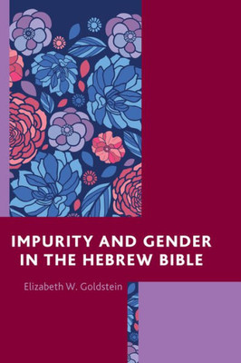 Impurity And Gender In The Hebrew Bible