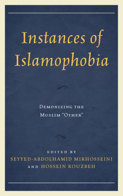 Instances Of Islamophobia: Demonizing The Muslim "Other"