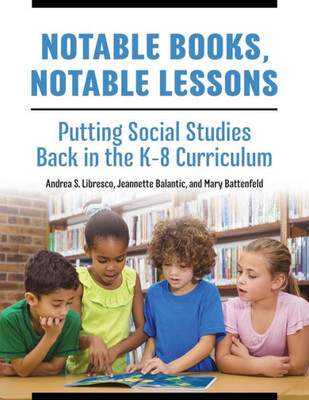 Notable Books, Notable Lessons: Putting Social Studies Back In The K-8 Curriculum