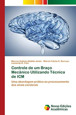 Controle de um Braço Mecânico Utilizando Técnica de ICM (Portuguese Edition)