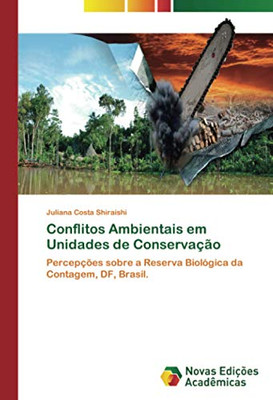 Conflitos Ambientais em Unidades de Conservação: Percepções sobre a Reserva Biológica da Contagem, DF, Brasil. (Portuguese Edition)