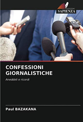 CONFESSIONI GIORNALISTICHE: Aneddoti e ricordi (Italian Edition)