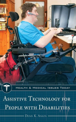 Assistive Technology For People With Disabilities (Health And Medical Issues Today)
