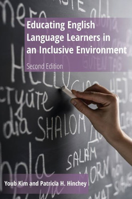 Educating English Language Learners In An Inclusive Environment: Second Edition