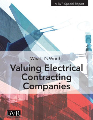 What It's Worth: Valuing Electrical Contracting Companies