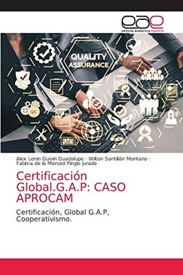 Certificación Global.G.A.P: CASO APROCAM: Certificación, Global G.A.P, Cooperativismo. (Spanish Edition)