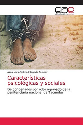 Características psicológicas y sociales: De condenados por robo agravado de la penitenciaría nacional de Tacumbú (Spanish Edition)