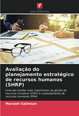 Avaliação do planejamento estratégico de recursos humanos (SHRP): Uma das tarefas mais importantes da gestão de recursos humanos (GRH) é o planejamento de recursos humanos (PRH) (Portuguese Edition)