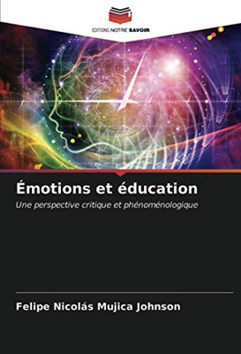 Émotions et éducation: Une perspective critique et phénoménologique (French Edition)