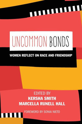 Uncommon Bonds: Women Reflect On Race And Friendship (Counterpoints)