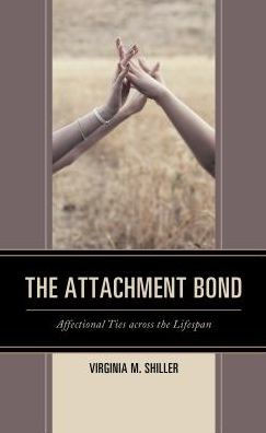 The Attachment Bond: Affectional Ties Across The Lifespan