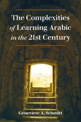 The Complexities Of Learning Arabic In The 21St Century