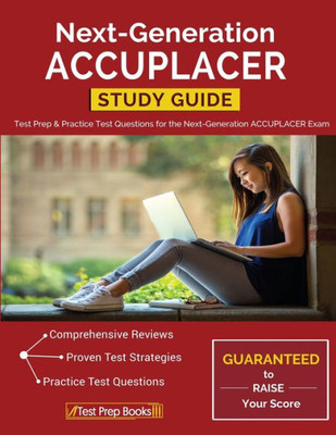 Next-Generation Accuplacer Study Guide: Test Prep & Practice Test Questions For The Next-Generation Accuplacer Exam