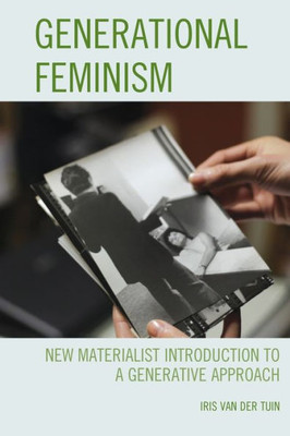 Generational Feminism: New Materialist Introduction To A Generative Approach