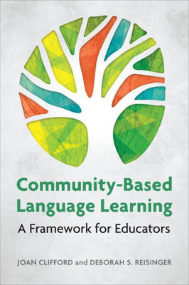 Community-Based Language Learning: A Framework For Educators