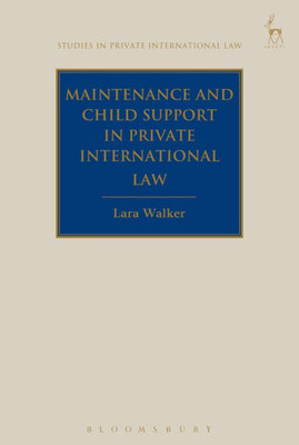 Maintenance And Child Support In Private International Law (Studies In Private International Law)