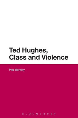 Ted Hughes, Class And Violence