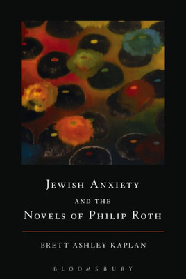 Jewish Anxiety And The Novels Of Philip Roth