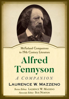 Alfred Tennyson: A Companion (Mcfarland Companions To 19Th Century Literature)