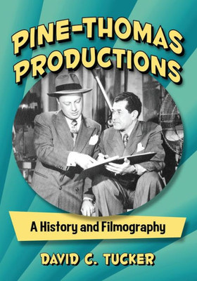 Pine-Thomas Productions: A History And Filmography