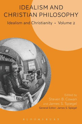 Idealism And Christian Philosophy: Idealism And Christianity Volume 2 (Idealism And Christianity, 2)