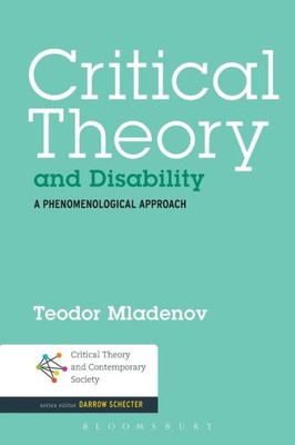 Critical Theory And Disability: A Phenomenological Approach (Critical Theory And Contemporary Society)