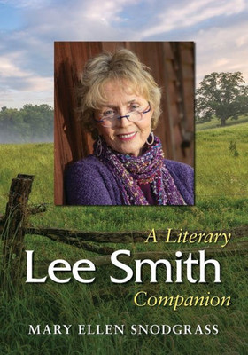 Lee Smith: A Literary Companion (Mcfarland Literary Companions, 19)