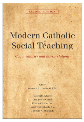 Modern Catholic Social Teaching: Commentaries And Interpretations