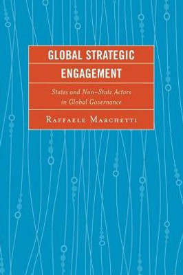 Global Strategic Engagement: States And Non-State Actors In Global Governance